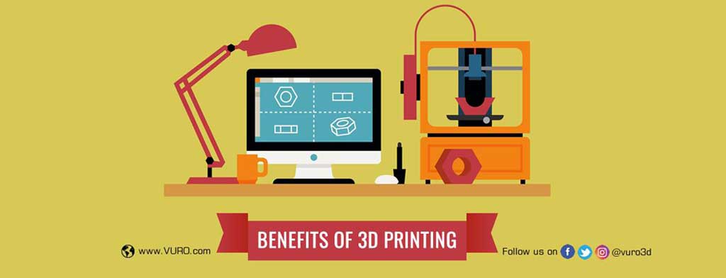 3D printing, advantages, benefits